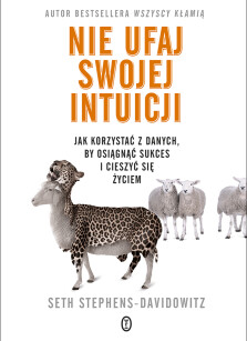 Nie ufaj swojej intuicji - Seth Stephens-Davidowitz