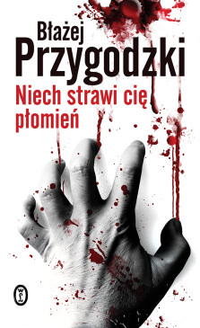 Niech strawi cię płomień - Błażej Przygodzki