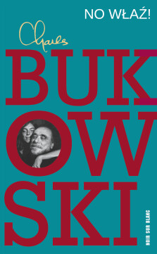 No właź! - Charles Bukowski