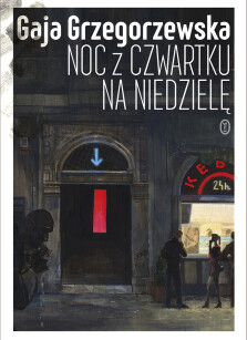 Noc z czwartku na niedzielę - Gaja Grzegorzewska