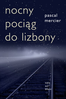 Nocny pociąg do Lizbony - Pascal Mercier