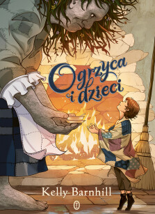 Ogrzyca i dzieci - Kelly Barnhill