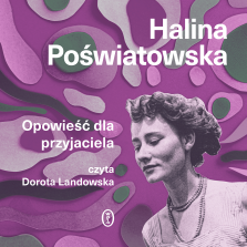 Opowieść dla przyjaciela - Halina Poświatowska