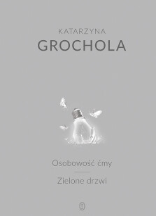 Osobowość ćmy, Zielone drzwi - Katarzyna Grochola