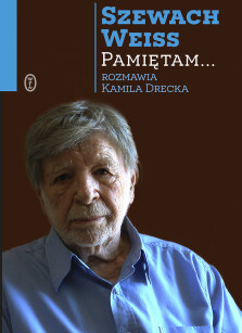 Pamiętam... - Kamila Drecka, Szewach Weiss