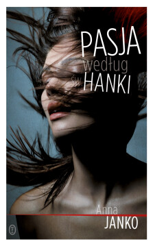 Pasja według św.Hanki - Anna Janko