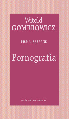 Pornografia. Pisma zebrane - Witold Gombrowicz