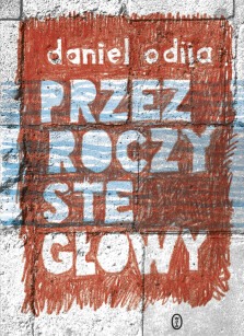 Przezroczyste głowy - Daniel Odija