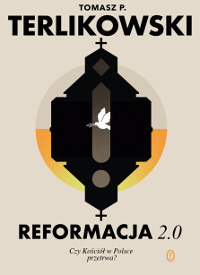 Reformacja 2.0. Czy Kościół w Polsce przetrwa? - Tomasz P. Terlikowski