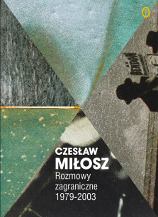 Rozmowy zagraniczne 1979–2003 - Czesław Miłosz