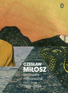 Rozmowy zagraniczne - Czesław Miłosz