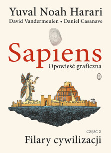 Sapiens. Opowieść graficzna tom 2 - Daniel Casanave, David Vandermeulen, Yuval Noah Harari