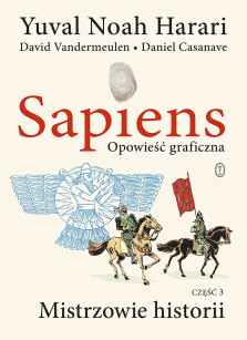 Sapiens. Opowieść graficzna tom 3 - Daniel Casanave, David Vandermeulen, Yuval Noah Harari