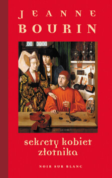 Sekrety kobiet złotnika - Jeanne Bourin