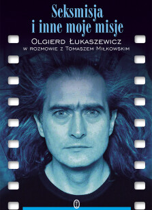 Seksmisja i inne moje misje - Tomasz Miłkowski, Olgierd Łukaszewicz