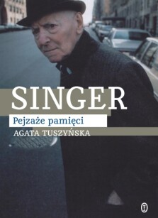 Singer. Pejzaże pamięci - Agata Tuszyńska