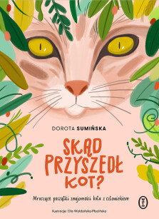 Skąd przyszedł kot? - Dorota Sumińska