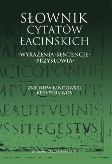Słownik cytatów łacińskich - Krystyna Woś, Zbigniew Landowski