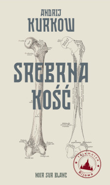 Srebrna kość - Andrij Kurkow