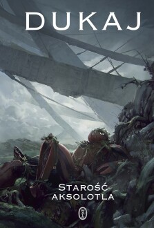 Starość aksolotla - Jacek Dukaj