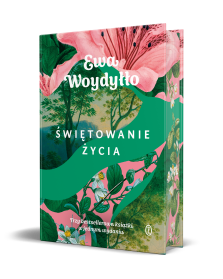 Świętowanie życia - Ewa Woydyłło