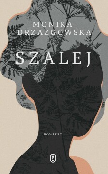 Szalej - Monika Drzazgowska