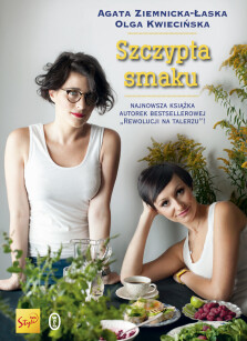 Szczypta smaku - Agata Ziemnicka-Łaska, Olga Kwiecińska