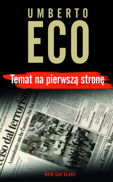 Temat na pierwszą stronę - Umberto Eco