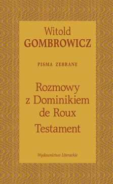 Testament. Rozmowy z Dominikiem de Roux - Witold Gombrowicz