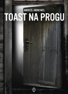 Toast na progu - Andrzej Mencwel