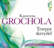Trzepot skrzydeł - Katarzyna Grochola