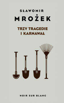 Trzy tragedie i karnawał - Sławomir Mrożek