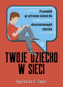 Twoje dziecko w sieci - Agnieszka E. Taper
