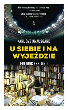 U siebie i na wyjeździe - Fredrik Ekelund, Karl Ove Knausgård