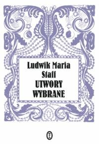 Utwory wybrane - Ludwik Maria Staff