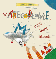 W Abecadłowie, czyli bunt literek - Dorota Wierzbicka