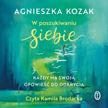 W poszukiwaniu siebie - dr Agnieszka Kozak