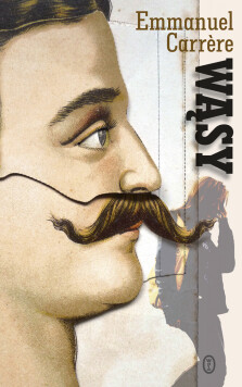 Wąsy - Emmanuel Carrère