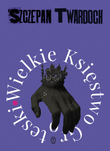 Wielkie Księstwo Groteski - Szczepan Twardoch