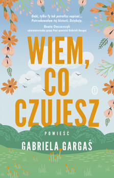 Wiem, co czujesz - Gabriela Gargaś