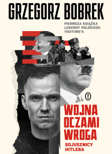 Wojna oczami wroga. Sojusznicy Hitlera - Grzegorz Bobrek