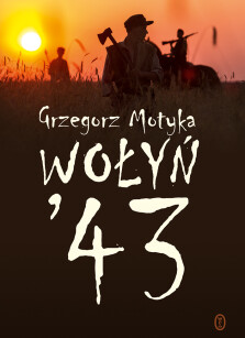 Wołyń '43 - Grzegorz Motyka