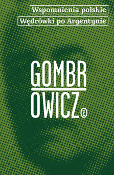 Wspomnienia polskie. Wędrówki po Argentynie - Witold Gombrowicz