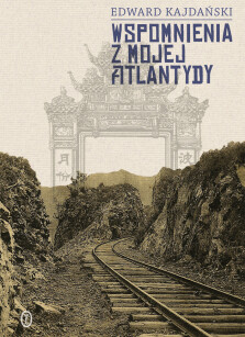 Wspomnienia z mojej Atlantydy - Edward Kajdański