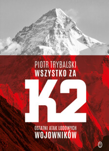 Wszystko za K2 - Piotr Trybalski