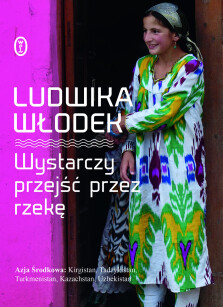 Wystarczy przejść przez rzekę - Ludwika Włodek