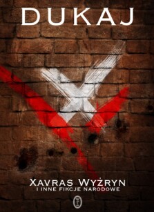 Xavras Wyżryn i inne fikcje narodowe - Jacek Dukaj