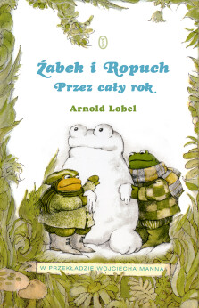 Żabek i Ropuch. Przez cały rok - Arnold Lobel