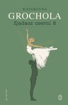 Zjadacz czerni 8 - z autografem Autorki! - Katarzyna Grochola