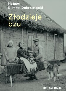 Złodzieje bzu - Hubert Klimko-Dobrzaniecki